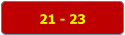 21 - 23