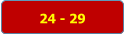 24 - 29