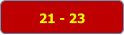 21 - 23